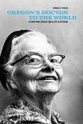 Cover: Oregon's Doctor to the World - University of Washington Press