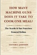 Cover: How Many Machine Guns Does It Take to Cook One Meal? - University of Washington Press