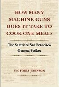 Enlarge image Cover: How Many Machine Guns Does It Take to Cook One Meal? - University of Washington Press