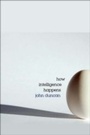 Cover: How Intelligence Happens - Yale University Press