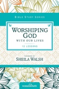 Cover: Worshiping God with Our Lives - HarperChristian Resources