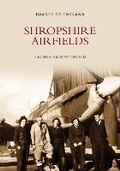Cover: Shropshire Airfields - The History Press Ltd