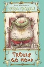 Cover: Trolls Go Home - Bloomsbury Publishing PLC