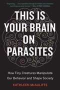 Cover: This Is Your Brain on Parasites - Mariner Books