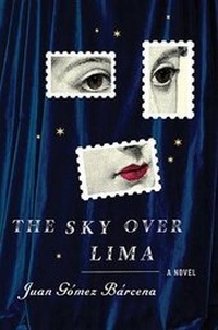 Enlarge image Cover: The Sky Over Lima - Mariner Books
