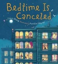 Cover: Bedtime is Canceled - Houghton Mifflin Harcourt Publishing Company