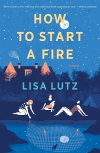 Enlarge image Cover: How to Start a Fire - Mariner Books