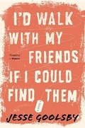 Cover: I'd Walk with My Friends If I Could Find Them - Mariner Books