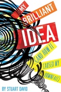 Cover: My Brilliant Idea (and How It Caused My Downfall) - HarperCollins