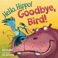 Enlarge image Cover: Hello, Hippo! Goodbye, Bird! - Alfred A. Knopf Books for Young Readers