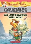 Cover: My Autosaurus Will Win! (Geronimo Stilton Cavemice #10) - Scholastic US
