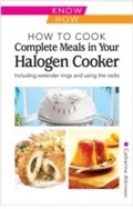 Cover: How to Cook Complete Meals in your Halogen Cooker - W Foulsham & Co Ltd