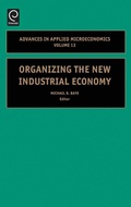 Cover: Organizing the New Industrial Economy - JAI Press Inc.