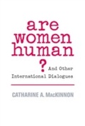 Cover: Are Women Human? - Harvard University Press