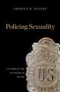 Cover: Policing Sexuality - Harvard University Press