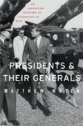 Bild: Presidents & Their Generals - The Belknap Press
