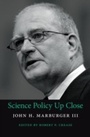 Cover: Science Policy Up Close - Harvard University Press