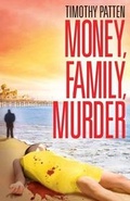 Cover: Money, Family, Murder - Timothy Patten