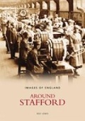 Cover: Around Stafford - The History Press Ltd