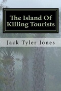 Cover: The Island Of Killing Tourists - Lionfire Lit., Inc.