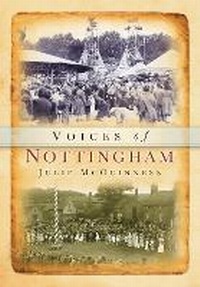 Abbildung von: Voices of Nottinghamshire - The History Press Ltd