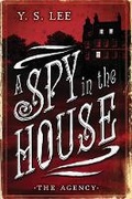 Cover: The Agency 1: A Spy in the House - Candlewick Press,U.S.