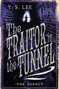 Cover: The Agency: The Traitor in the Tunnel - Candlewick Press,U.S.
