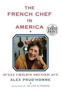 Cover: The French Chef in America - Random House Large Print Publishing