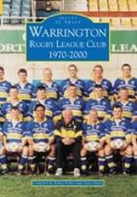Abbildung von: Warrington Rugby League Club 1970-2000: Images of Sport - The History Press Ltd