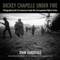 Cover: Dickey Chapelle Under Fire - Wisconsin Historical Society Press