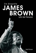 Cover: James Brown: Eine Biografie von Geoff Brown - Omnibus Press