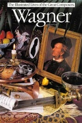 Cover: Wagner: Illustrated Lives Of The Great Composers - Omnibus Press
