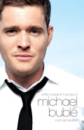 Cover: At This Moment: The Story of Michael Bubl&eacute; - Omnibus Press