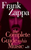 Cover: Frank Zappa: The Complete Guide to his Music - Omnibus Press