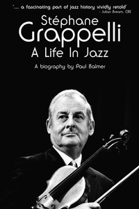 Enlarge image Cover: Stephane Grappelli: A Life in Jazz - Omnibus Press