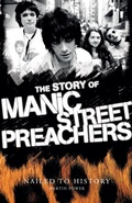 Cover: Nailed to History: The Story of Manic Street Preachers - Omnibus Press
