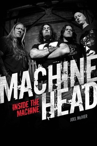 Enlarge image Cover: Machine Head: Inside The Machine - Omnibus Press