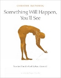Enlarge image Cover: Something Will Happen, You'll See - Archipelago Books