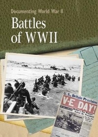 Enlarge image Cover: Documenting WWII: Battles Of World War II - Wayland