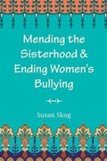 Cover: Mending the Sisterhood & Ending Women's Bullying - Cliffrose Communications