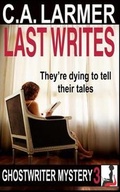 Cover: Last Writes - Larmer Media
