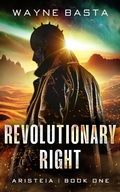 Cover: Revolutionary Right (Aristeia, #1) - Grey Gecko Press