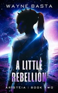 Cover: A Little Rebellion (Aristeia, #2) - Grey Gecko Press