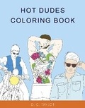 Cover: Hot Dudes Colouring Book - Berkley Publishing Corporation,U.S.
