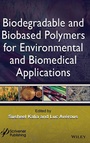 Cover: Biodegradable and Biobased Polymers for Environmental and Biomedical Applications - Wiley-Scrivener