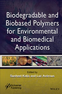 Enlarge image Cover: Biodegradable and Biobased Polymers for Environmental and Biomedical Applications - Wiley-Scrivener