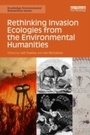 Cover: Rethinking Invasion Ecologies from the Environmental Humanities - Routledge
