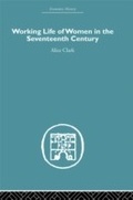 Cover: The Working Life of Women in the Seventeenth Century - Routledge