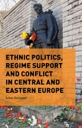 Cover: Ethnic Politics, Regime Support and Conflict in Central and Eastern Europe - Palgrave Macmillan