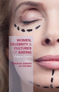 Cover: Women, Celebrity and Cultures of Ageing - Palgrave Macmillan
